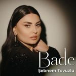 دانلود آهنگ آذری Bade از Sebnem Tovuzlu